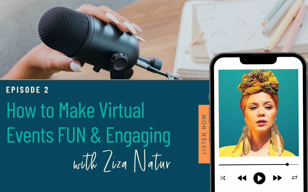 How to Make Virtual Events FUN & Engaging with Ziza Natur
