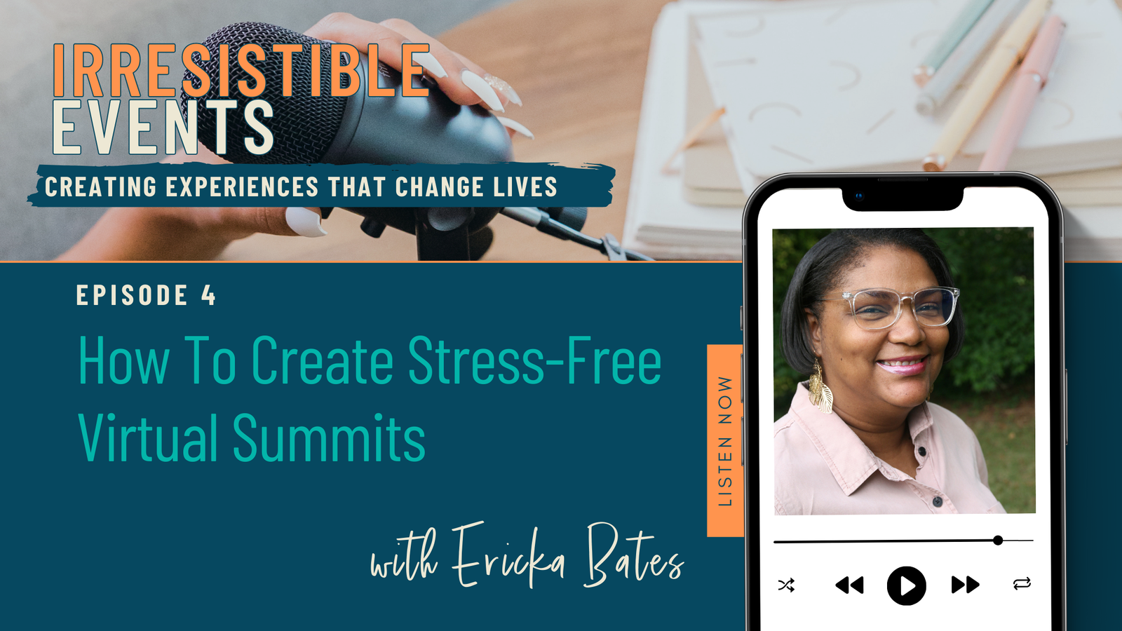 Ep. 4 How To Create Stress-Free Virtual Summits with Ericka Bates